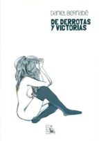 de derrotas y victorias-daniel bernabe-9788477315209 de derrotas y victorias-daniel bernabe-9788477315209