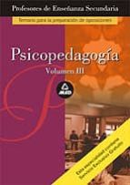 PSICOPEDAGOGIA, TEMARIO ESPECIFICO: PREPARACION PROFESORES EDUCAC ION SECUNDARIA (VOL.3)