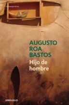 hijo de hombre-augusto roa bastos-9788483465509 hijo de hombre-augusto roa bastos-9788483465509