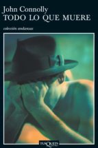 todo lo que muere (ebook)-john connoly-9788483836309 todo lo que muere (ebook)-john connoly-9788483836309