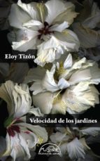 velocidad de los jardines (ed. numerada - cartone)-eloy tizon-9788483932209 velocidad de los jardines (ed. numerada - cartone)-eloy tizon-9788483932209
