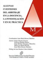 algunas cuestiones del arbitraje en la docencia, la investigacion y en su practica.-sergio sanchez gimeno-9788484811909 algunas cuestiones del arbitraje en la docencia, la investigacion y en su practica.-sergio sanchez gimeno-9788484811909