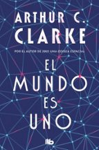el mundo es uno-arthur c. clarke-9788490700709 el mundo es uno-arthur c. clarke-9788490700709