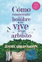 cómo enamorarte de un hombre que vive debajo de un arbusto (ebook)-emmy abrahamson-9788491393009 cómo enamorarte de un hombre que vive debajo de un arbusto (ebook)-emmy abrahamson-9788491393009