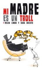 mi madre es un troll-helen limon-9788494047909 mi madre es un troll-helen limon-9788494047909