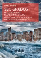 seis grados (ebook)-mark lynas-9788494338809 seis grados (ebook)-mark lynas-9788494338809