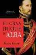 el gran duque de alba: soldado de la españa imperial-henry kamen-9788497342209 el gran duque de alba: soldado de la españa imperial-henry kamen-9788497342209