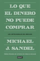 lo que el dinero no puede comprar (ebook)-michael sandel-9788499923109 lo que el dinero no puede comprar (ebook)-michael sandel-9788499923109