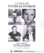 LA VIDA DE PATRICIA STOKOE Casa del Libro