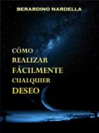 cómo realizar fácilmente cualquier deseo (ebook)-berardino nardella-9788873043409 cómo realizar fácilmente cualquier deseo (ebook)-berardino nardella-9788873043409