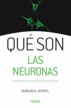 qué son las neuronas (ebook)-osvaldo d. uchitel-9789501292909 qué son las neuronas (ebook)-osvaldo d. uchitel-9789501292909
