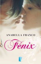 fénix (ebook)-anabella franco-9789501561609 fénix (ebook)-anabella franco-9789501561609