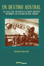 un destino austral. la saga del mecánico de saint-exupéry devenido en chofer de-9789874592309 un destino austral. la saga del mecánico de saint-exupéry devenido en chofer de-9789874592309