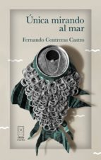 única mirando al mar (ebook)-fernando contreras castro-9789930549209 única mirando al mar (ebook)-fernando contreras castro-9789930549209