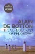 THE CONSOLATIONS OF PHILOSOPHY