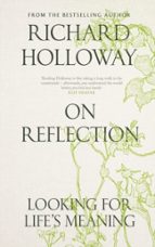 ON REFLECTION | Richard Holloway | Casa del Libro