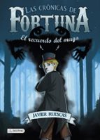 las cronicas de fortuna nº 2. el recuerdo del mago-javier ruescas-9788408141419 las cronicas de fortuna nº 2. el recuerdo del mago-javier ruescas-9788408141419