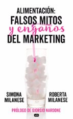 alimentacion: falsos mitos y engaños del marketing-roberta mulanese-simona milanese-9788415132219 alimentacion: falsos mitos y engaños del marketing-roberta mulanese-simona milanese-9788415132219