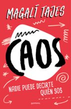CAOS: NADIE PUEDE DECIRTE QUIEN SOS