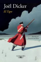 el tigre (edición ilustrada) (ebook)-joël dicker-9788420432519 el tigre (edición ilustrada) (ebook)-joël dicker-9788420432519