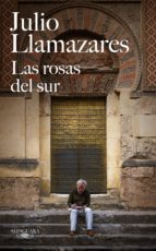 las rosas del sur (ebook)-julio llamazares-9788420433219 las rosas del sur (ebook)-julio llamazares-9788420433219