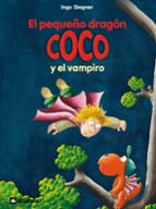 5.el pequeño dragon coco: el vampiro-ingo siegner-9788424629519 5.el pequeño dragon coco: el vampiro-ingo siegner-9788424629519
