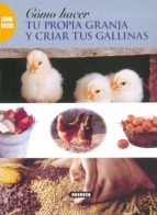 como hacer tu propia granja y criar gallinas-9788430598519 como hacer tu propia granja y criar gallinas-9788430598519