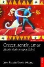 crecer, sentir, amar: afectividad y corporalidad.(2ªed)-juan ramon garcia-morato-9788431326319 crecer, sentir, amar: afectividad y corporalidad.(2ªed)-juan ramon garcia-morato-9788431326319