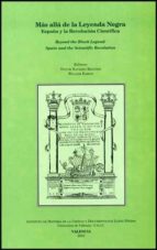 mas alla de la leyenda negra: españa y la revolucion cientifica-9788437067919 mas alla de la leyenda negra: españa y la revolucion cientifica-9788437067919