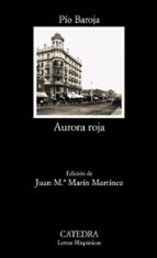 aurora roja-pio baroja-9788437627519 aurora roja-pio baroja-9788437627519
