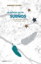 lo esencial de los sueños-amparo castro-9788448047719 lo esencial de los sueños-amparo castro-9788448047719