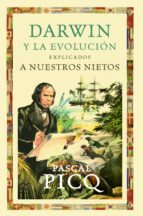 darwin y la evolucion explicados a nuestros nietos-pascal picq-9788449324819 darwin y la evolucion explicados a nuestros nietos-pascal picq-9788449324819