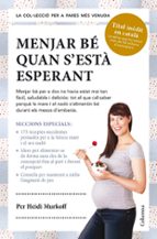 menjar be quan s esta esperant-heidi murkoff-mazel sharon-9788466418119 menjar be quan s esta esperant-heidi murkoff-mazel sharon-9788466418119