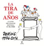 la tira de años. los mejores dibujos publicados en el pais (1976- 2016)-jose maria perez peridis-9788467048919 la tira de años. los mejores dibujos publicados en el pais (1976- 2016)-jose maria perez peridis-9788467048919