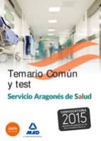 TEMARIO Y TEST COMÚN DEL SERVICIO ARAGONÉS DE SALUD (SALUD- ARAGÓN)