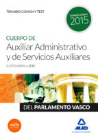 CUERPO DE AUXILIAR ADMINISTRATIVO Y DE SERVICIOS AUXILIARES (CATEGORÍA UJÍER) DEL PARLAMENTO VASCO. TEMARIO COMÚN Y TEST