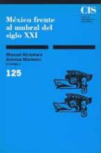 mexico frente al umbral del siglo xxi-manuel alcantara-9788474761719 mexico frente al umbral del siglo xxi-manuel alcantara-9788474761719