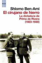 el cirujano de hierro: la dictadura de primo de rivera 1923-1930-shlomo ben-ami-9788490061619 el cirujano de hierro: la dictadura de primo de rivera 1923-1930-shlomo ben-ami-9788490061619