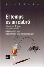 el temps es un cabro (premi national book critics circle 2011/ pr emi pulitzer 2011)-jennifer egan-9788492440719 el temps es un cabro (premi national book critics circle 2011/ pr emi pulitzer 2011)-jennifer egan-9788492440719