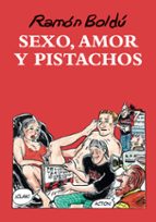sexo, amor y pistachos-ramon boldu-9788492769919 sexo, amor y pistachos-ramon boldu-9788492769919