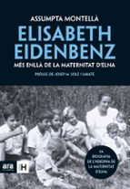 elisabeth eidenbenz. mes enlla de la maternitat d elna-assumpta montella-9788492907519 elisabeth eidenbenz. mes enlla de la maternitat d elna-assumpta montella-9788492907519