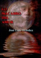 lo macabro del amor-jose luis ordoñez-9788493974619 lo macabro del amor-jose luis ordoñez-9788493974619