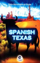 spanish texas-felix hernandez de rojas-9788494371219 spanish texas-felix hernandez de rojas-9788494371219