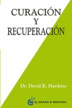 curación y recuperación-david r. hawkins-9788494414619 curación y recuperación-david r. hawkins-9788494414619