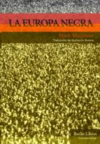 la europa negra-mark mazower-9788494668319 la europa negra-mark mazower-9788494668319