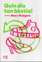 quin dia tan bèstia!-mary rodgers-9788494911019 quin dia tan bèstia!-mary rodgers-9788494911019