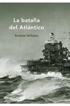 la batalla del atlantico-andrew williams-9788498920819 la batalla del atlantico-andrew williams-9788498920819