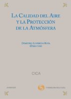 la calidad del aire y la proteccion de la atmosfera-demetrio loperena rota-9788499036519 la calidad del aire y la proteccion de la atmosfera-demetrio loperena rota-9788499036519