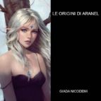 le origini di aranel (ebook)-9788892564619 le origini di aranel (ebook)-9788892564619
