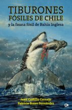 Tiburones Fosiles De Chile Y La Fauna Fosil De Bahia Inglesa Ebook